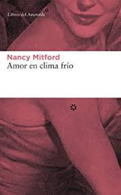 Amor en clima frío- Nancy Mitford. Libros del asteroide